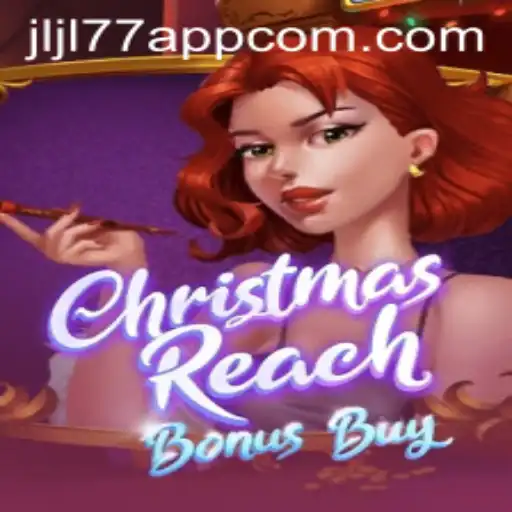 Exploring ChristmasReachBonusBuy: A Festive Gaming Experience on the Jljl77 App