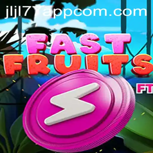 Dive into the World of FastFruits: A Thrilling Experience on Jljl77 App