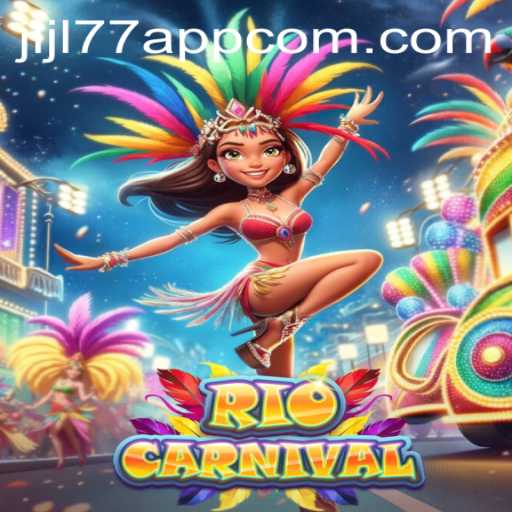 Exploring the Exciting World of RioCarnival on the Jljl77 App