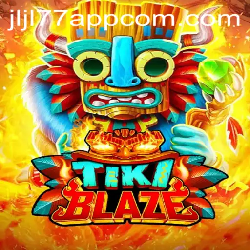 TikiBlaze: A Thrilling Adventure in the Jljl77 App
